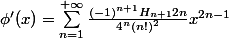 \phi'(x)=\sum_{n=1}^{+\infty}\frac{(-1)^{n+1}H_{n+1}2n}{4^n(n!)^2}x^{2n-1}
